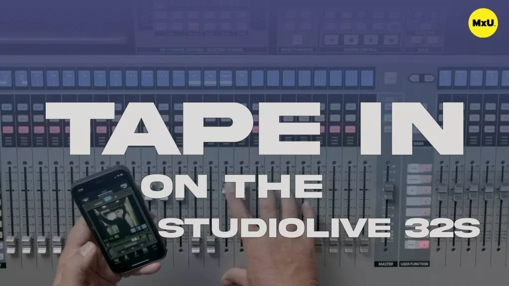 Tape In on the StudioLive 32S