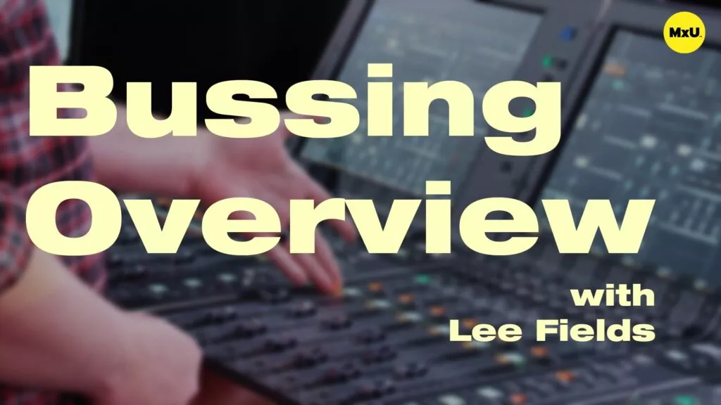Bussing Overview with Lee Fields