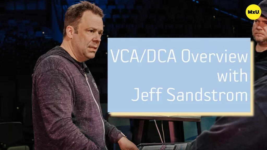 VCA/DCA Overview with Jeff Sandstrom