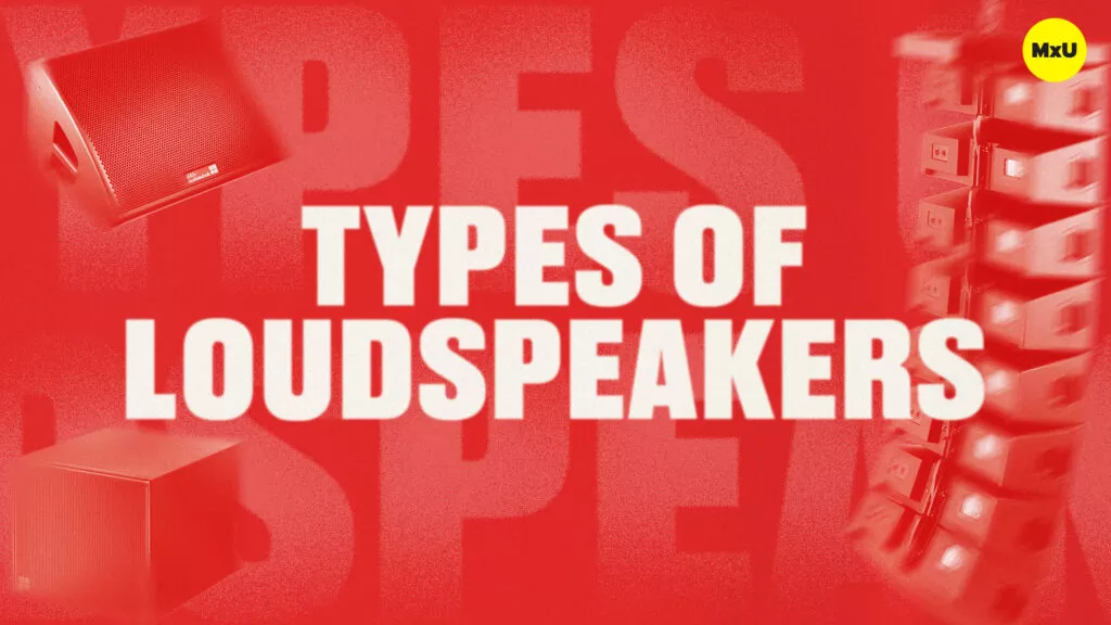 Types of Loudspeakers
