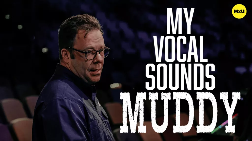 My Vocals Sound Muddy