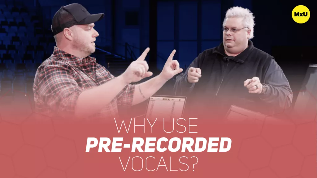 Why Use Pre-recorded Vocals?