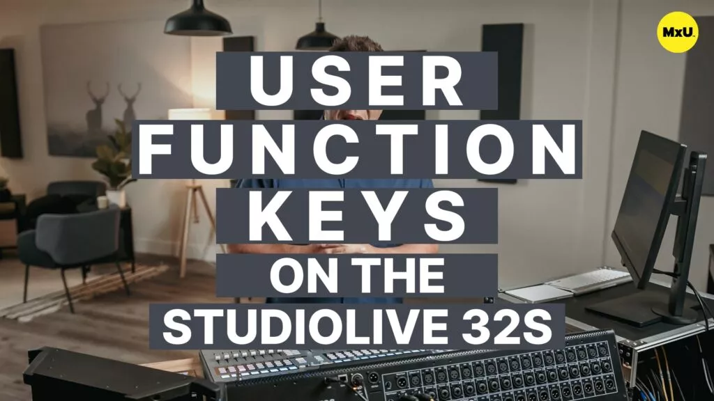 User Function Keys on the StudioLive 32S