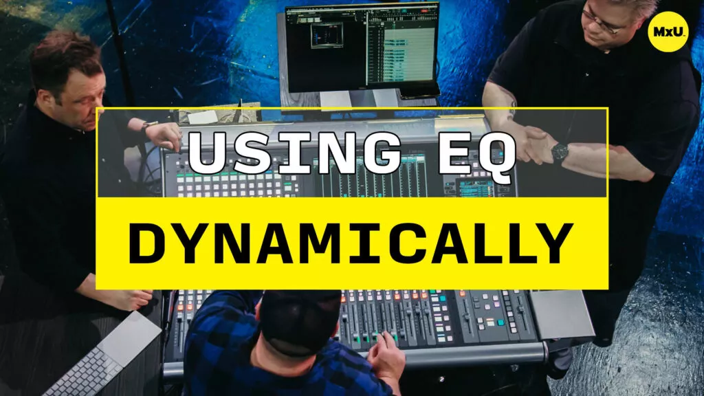 Using EQ Dynamically