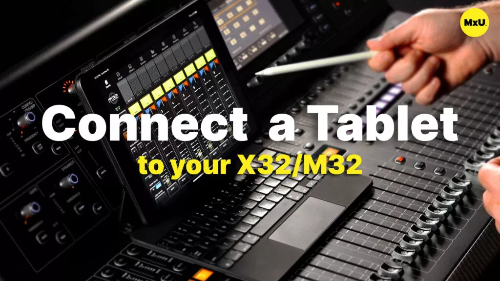 Connect a Tablet to your X32 / M32