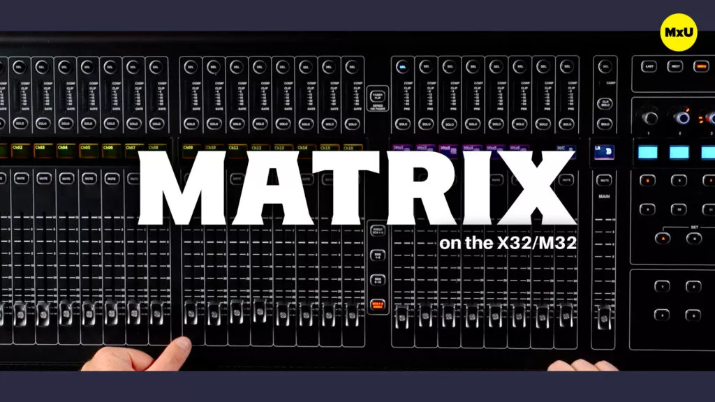 Matrix Section on the X32 / M32