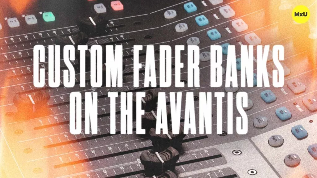 Custom Fader Banks on the Avantis