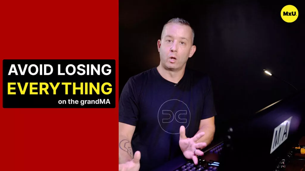 Avoid Losing Everything on the grandMA