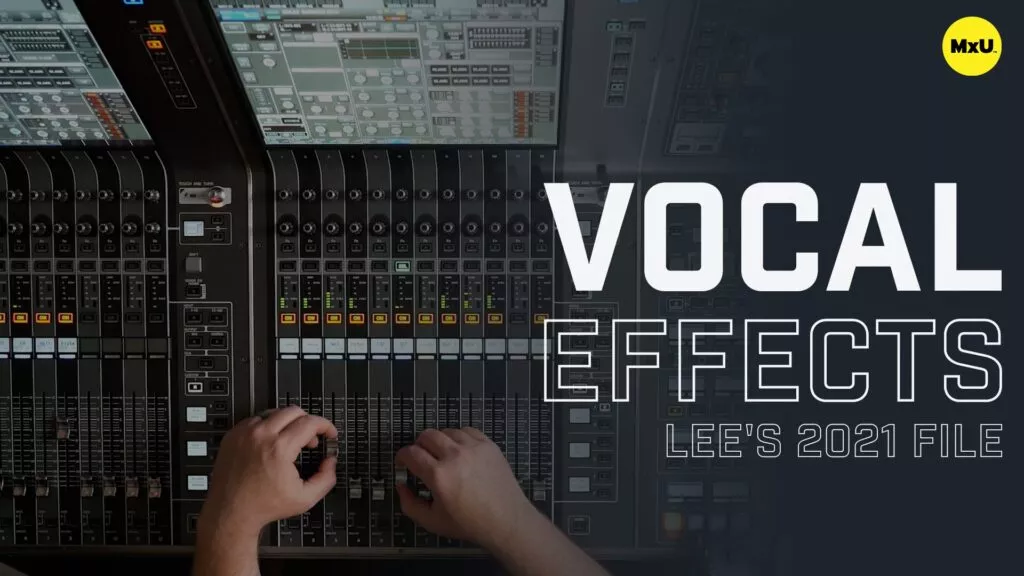 Vocal Effects | Lee’s 2021 File