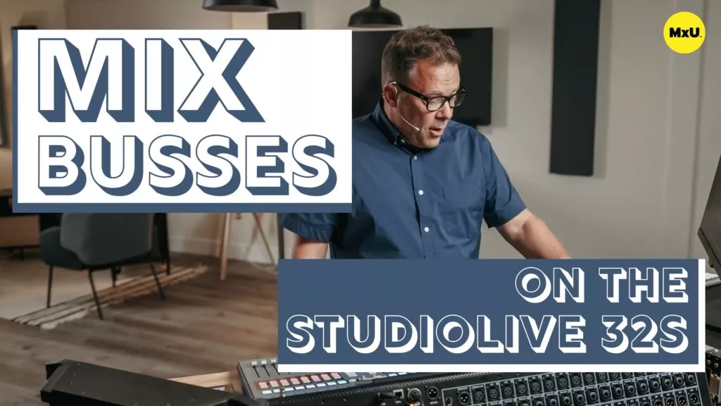 Mix Busses on the StudioLive 32S