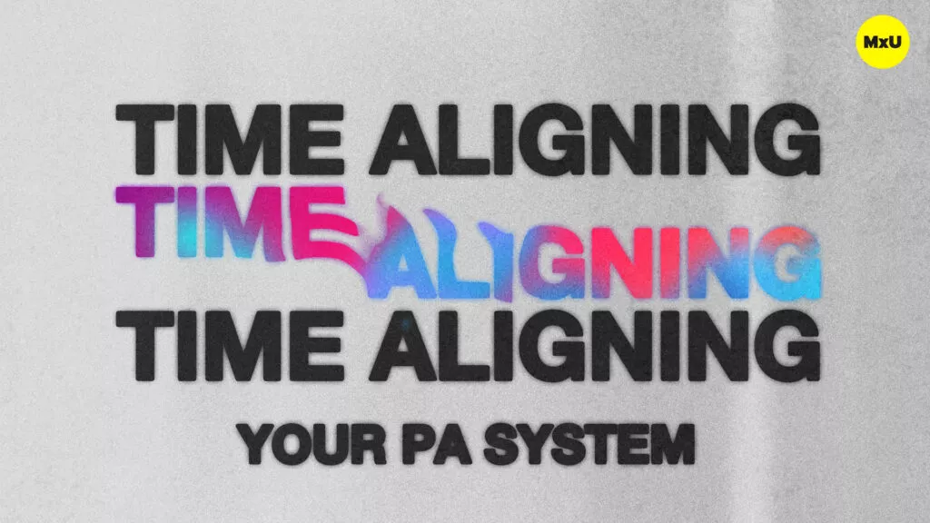 Time Aligning Your PA System
