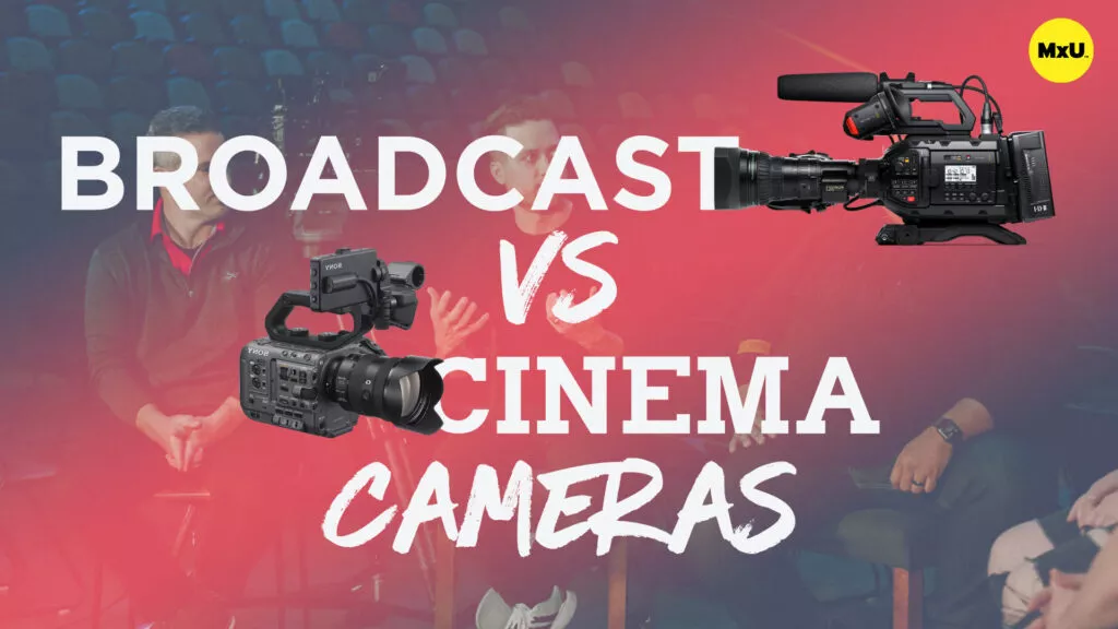Broadcast vs Cinema Cameras