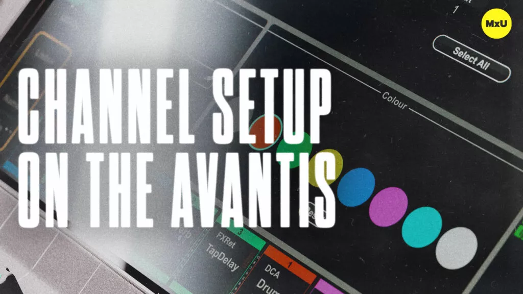 Channel Setup on the Avantis
