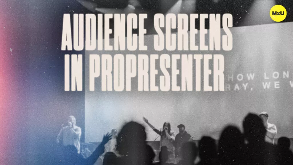 Audience Screens in ProPresenter